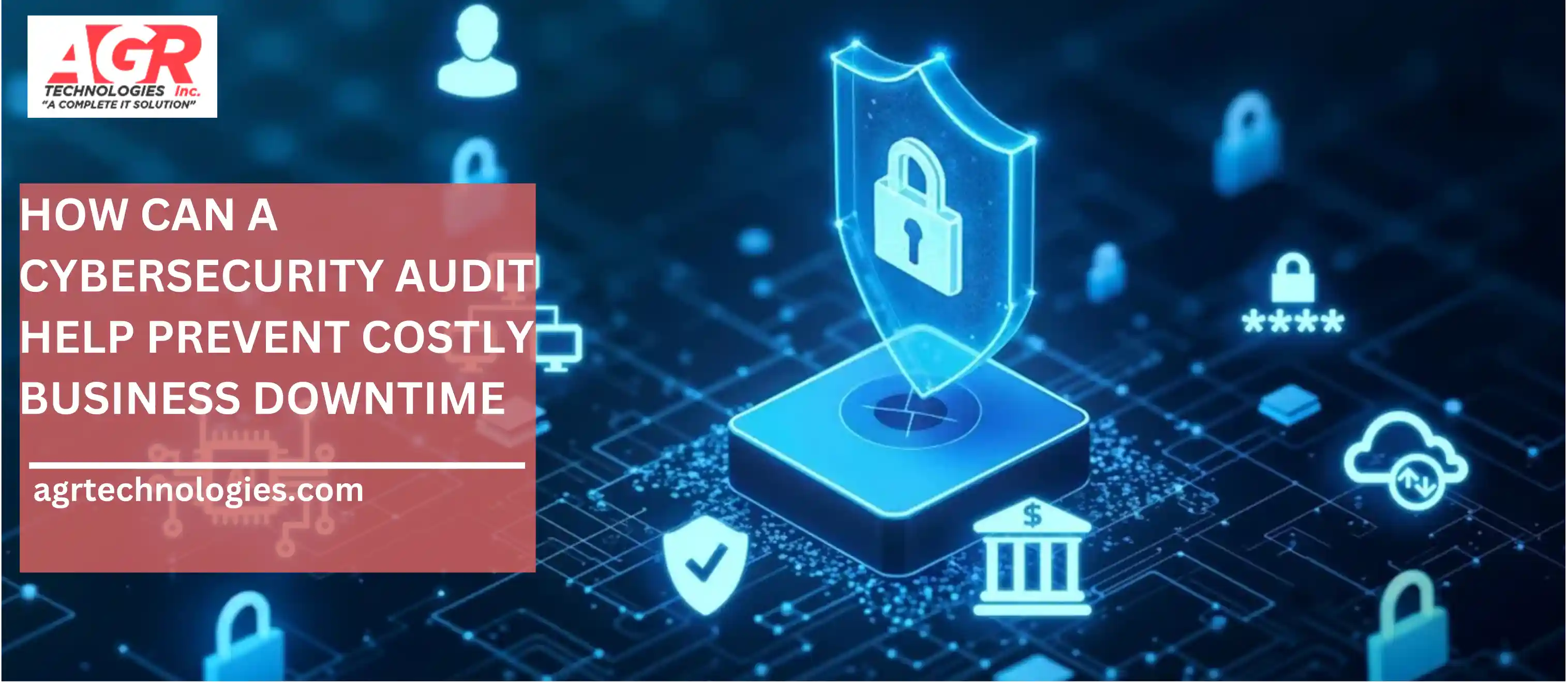Cybersecurity Audit to Prevent Business Downtime